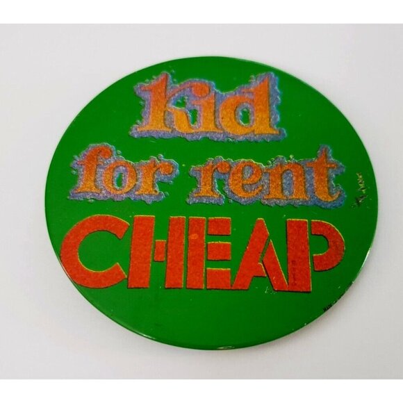 Kid For Rent Cheap Pinback Button Pin Humour - Picture 1 of 2
